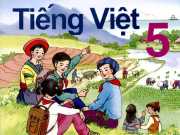 Đề ôn tập hè lớp 5 môn Tiếng Việt Tuần 6