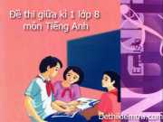 Đề thi giữa học kì 1 lớp 8 môn Anh có đáp án Phòng GD&ĐT Bình Giang