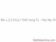 Giải bài 1,2,3, 4,5,6,7 trang 51 Hóa lớp 10: Ý nghĩa của bảng tuần hoàn các nguyên tố hóa học