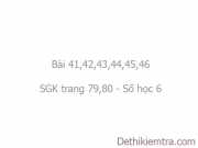 Bài 41,42,43, 44,45,46 trang 79,80 sách Toán 6 tập 1: Luyện tập Tính chất của phép cộng các số nguyên