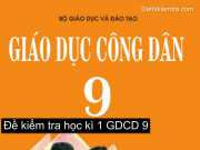 Đề kiểm tra học kì 1 GDCD 9 trường THCS Khai Quang 2015 có đáp án