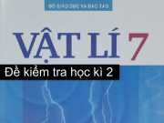 Xem ngay đề kiểm tra cuối kì 2 môn Lý 7 tuyển chọn năm 2017