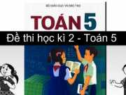 Đề học kì 2 lớp 5 toán có đáp án – trường Tiểu học Kim Đồng 2016