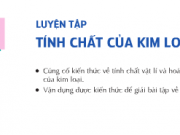 Bài 1,2,3, 4,5,6 ,7,8,9,10 trang 100,101 SGK Hóa lớp 12: Luyện tập tính chất của kim loại