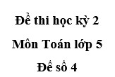 Đề 4 Thi học kì 2 Toán lớp 5: Hỏi khối nước đá đó nặng bao nhiêu ki-lô-gam?