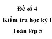 Đề số 4 Đề kiểm tra học kì 1 Toán lớp 5: Hỏi lúc đầu cửa hàng có bao nhiêu gạo?