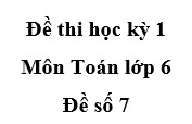 [Đề số 7] Đề thi học kì 1 Toán 6: Tính độ dài đoạn thẳng AB