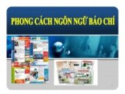 Phong cách ngôn ngữ báo chí trang 143 văn 11: Để viết được bài phóng sự báo chí, trước hết cần phải làm gì?