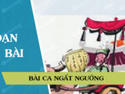 Soạn bài Bài ca ngất ngưởng – Nguyễn Công Trứ Văn 11: Trong bài thơ, từ “ngất ngưởng” được sử dụng mấy lần?