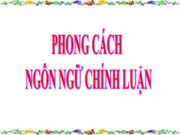 Soạn bài: Phong cách ngôn ngữ chính luận (tiếp) Văn 11: Biện pháp tu từ trong đoạn văn chính luận?