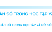 Bài 3. Sử dụng bản đồ trong học tập và đời sống – Địa lí 10: Hãy cho biết tác dụng của bản đồ trong học tập. Nêu dẫn chứng minh họa?