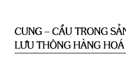 Bài 5. Cung – cầu trong sản xuất và lưu thông hàng hóa – GDCD 11: Phân tích vai trò của mối quan hệ cung – cầu