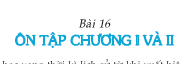 Bài 16. Ôn tập chương 1 và 2- -Lịch sử 6: Xã hội nguyên thủy Việt Nam trải qua những giai đoạn nào ?