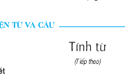 Soạn bài Luyện từ và câu: Tính từ (tiếp theo) – Tuần 12 – Trong các câu dưới đây, ý nghĩa mức độ được thể hiện bằng những cách nào?