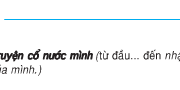 Soạn bài Chính tả: Truyện cổ nước mình – Nhớ – viết: Truyện cổ nước mình (từ đầu… đến nhận mặt ông cha của mình.)