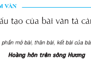 Soạn bài Tập làm văn: Cấu tạo của bài văn tả cảnh – Bài “Quang cảnh làng mạc ngày mùa” tả từng bộ phận cảnh theo thứ tự: