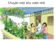 Soạn bài Tập đọc: Chuyện một khu Vườn nhỏ – Bé Thu thích ra ban công để được ngắm nhìn cây cối, nghe ông kể chuyện từng loài cây trồng ở ban công.