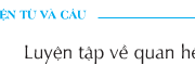 Soạn bài Luyện từ và câu: Luyện tập về quan hệ từ – Quan hệ từ trong các câu văn: A Cháng đeo cày. Cái cày của người Hmông to nặng,