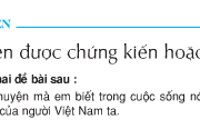 Soạn bài Kể chuyện: Kể chuyện được chứng kiến hoặc tham gia – Tuần 27 – Kể một kỉ niệm về thầy giáo hoặc cô giáo của em, qua đó thể hiện lòng biết ơn của em với thầy cô