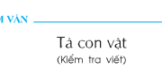 Soạn bài Tập làm văn: Tả con vật (Kiểm tra viết) – Tuần 30 – Tiếng gáy của chú gà trống như cái đồng hồ báo giờ giấc cho gia đình em.