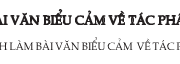 Soạn bài Cách làm bài văn biểu cảm về tác phẩm văn học ngắn gọn – Văn 7:  Tìm hiểu cách làm bài văn biểu cảm về tác phẩm văn học