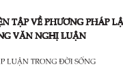 Soạn bài Luyện tập về phương pháp lập luận trong văn nghị luận ngắn gọn – Văn 7:  Hãy bổ sung luận cứ cho các kết luận sau