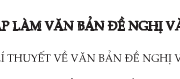 Soạn bài Luyện tập làm văn bản đề nghị và báo cáo ngắn gọn –  Nội dung văn bản đề nghị: Ai đề nghị? Đề nghị ai? Đề nghị điều gì?