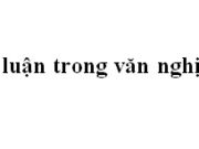 Soạn bài Lập luận trong văn nghị luận Văn 10: Phân tích các thao tác lập luận được sử dụng trong đoạn văn?