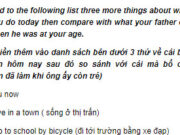 Câu 5 Unit 1 Trang 8 SBT Anh lớp 9: Now I use social network to learn and make friends but my father didn’t use them because they were not available when he was young