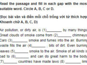 Câu 12 Unit 6 Trang 63 SBT TIếng Anh 9: Air pollution, or dirty air, is (1)________ by many things. Great clouds of smoke come from (2)_______ chimneys. Cars (3)________ smoke and fumes into the air