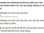 Câu 5 Unit 8 Trang 81 SBT Tiếng Anh 9: Although my father has promised to give me a special present on my next birthday, my mother  _________