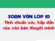 Soạn bài Tính chuẩn xác và hấp dẫn của văn bản thuyết minh Văn 10: Vì sao đoạn văn thuyết minh của nhà văn Vũ Bằng hấp dẫn, sinh động?