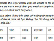 Câu 10 Unit 1 Trang 13 SBT môn Anh lớp 9: How are you? I’m very (1)__________ I didn’t write to you last week. I (2)_________ very busy at school