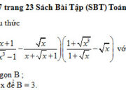 Bài 106, 107, 108 trang 23 SBT Toán 9 tập 1:  Cho biểu thức, rút gọn B.