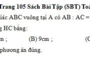 Bài 1.1, 1.2, 1.3, 1.4 trang 105 SBT Toán 9 tập 1: Cho tam giác ABC vuông tại A có AB : AC = 4 : 5 và đường cao AH bằng 12cm, khi đó độ dài đoạn thẳng HB bằng