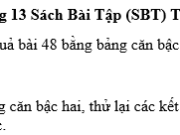 Bài 50, 51, 52 trang 13 SBT Toán 9 tập 1: Thử lại kết quả bài 48 bằng bảng căn bậc hai.