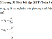 Bài 34, 5.1, 5.2, 5.3 trang 56 SBT Toán 9 tập 2: Giả sử x1, x2 là hai nghiệm của phương trình bậc hai a x 2 + b x + c = 0 có ∆’ = 0. Điều nào sau đây là đúng?