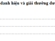 Chính tả – Tuần 31 trang 80, 81 VBT Tiếng Việt 5 tập 2: Xếp tên các huy chương, danh hiệu và giải thưởng nêu trên vào dòng thích hợp 