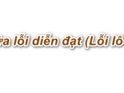 Soạn bài Chữa lỗi diễn đạt (lỗi lo-gic) Ngữ văn 8 trang 127 (ngắn gọn): Hãy phát hiện và chữa những lỗi logic