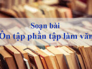 Soạn bài Ôn tập phần làm văn – Ngữ văn 12 tập 2 bài 32 trang 182: Phân tích một đoạn mà anh (chị) thích nhất trong đoạn trích Đất Nước của Nguyễn Khoa Điềm.