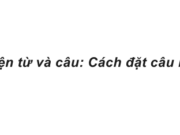 Luyện từ và câu : Cách đặt câu khiến trang 56 VBT Tiếng Việt lớp 4 tập 2: Đặt câu khiến theo những yêu cầu dưới đây. Nêu rõ tình huống có thể dùng mỗi câu khiến ấy