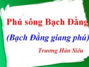 Soạn bài Phú Sông Bạch Đằng ngắn gọn nhất Văn 10: Bố cục bài thơ gồm mấy phần?