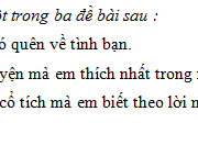 Tập làm văn – Kể chuyện (Chuẩn bị cho bài kiểm tra viết) trang 26, 27 VBT Tiếng Việt 5 tập 2: Kể lại một câu chuyện cổ tích mà em biết theo lời một nhân vật trong câu chuyện đó