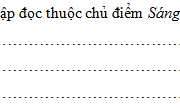 Tiết 3 – Tuần 27 – Ôn tập giữa kì 2 Trang 40 Vở bài tập Tiếng Việt 3 tập 2:  Kể tên các nhân vật trong các bài tập đọc thuộc chủ điểm Sáng tạo 