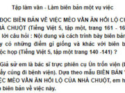 Tập làm văn – Làm biên bản một vụ việc trang 116, 117 Vở bài tập (SBT) Tiếng Việt 5 tập 1: Giả sử em là bác sĩ trực phiên cụ Ún trốn viện (bài Thầy cúng đi bệnh viện). Dựa theo mẫu BIÊN BẢN VỀ VIỆC MÈO VẰN ĂN HỐI LỘ CỦA NHÀ CHUỘT, em hãy lập biên bản về việc này