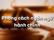 Soạn bài Phong cách ngôn ngữ hành chính – Bài 31 trang 167 Văn lớp 12: Hãy nêu những đặc điểm tiêu biểu về cách trình bày văn bản, về từ ngữ, kiểu câu của văn bản hành chính ?