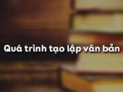 Soạn bài Quá trình tạo lập văn bản – Bài 3 trang 45 Văn 7: Sau khi đã xác định được bốn vấn đề đó, cần phải làm những việc gì để viết được văn bản ?