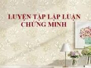 Soạn bài Luyện tập lập luận chứng minh – Bài 22 trang 51 văn 7: Em hiểu Ăn quả nhớ kẻ trồng cây và Uống nước nhớ nguồn là gì ?