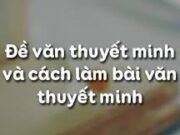 Soạn bài Đề văn thuyết minh và cách làm bài văn thuyết minh – Bài 13 trang 137 Văn 8: Đối tượng thuyết minh của bài văn là gì ?