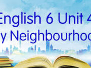 Vocabulary – Từ vựng – Unit 4 – My Neighbourhood SGK Anh 6 thí điểm